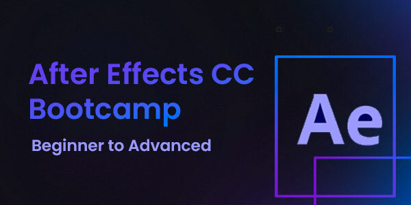 After Effects CC bootcamp – Beginner to Advanced