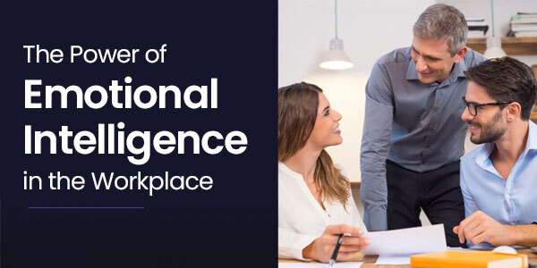 The Power of Emotional Intelligence in the Workplace