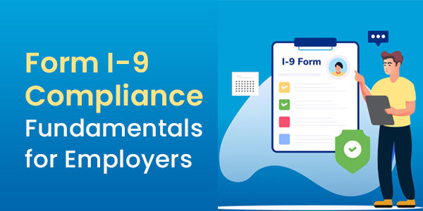 Form I-9 Compliance: Fundamentals for Employers