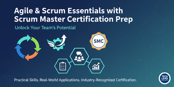Agile & Scrum Essentials with Scrum Master Certification Prep