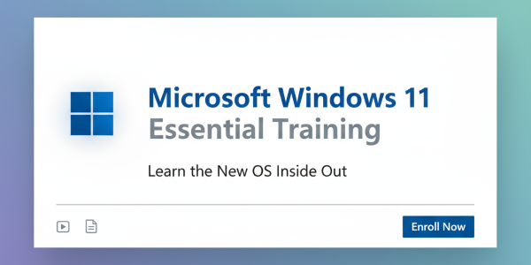 Microsoft Windows 11 Essential Training