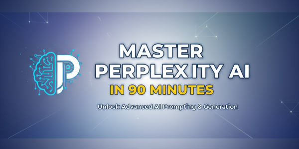 Master Perplexity AI in 90 Minutes